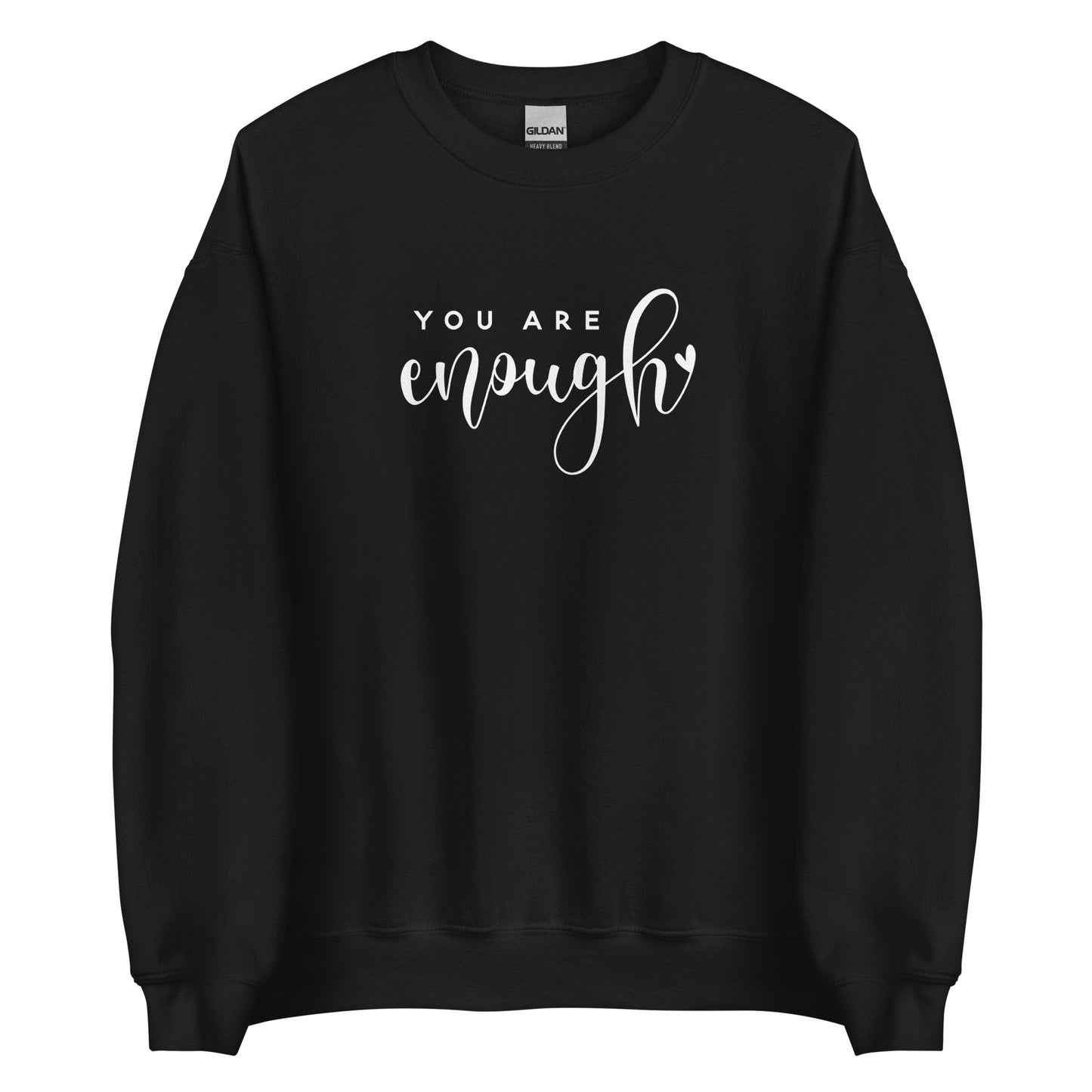 You Are Enough Unisex Sweatshirt