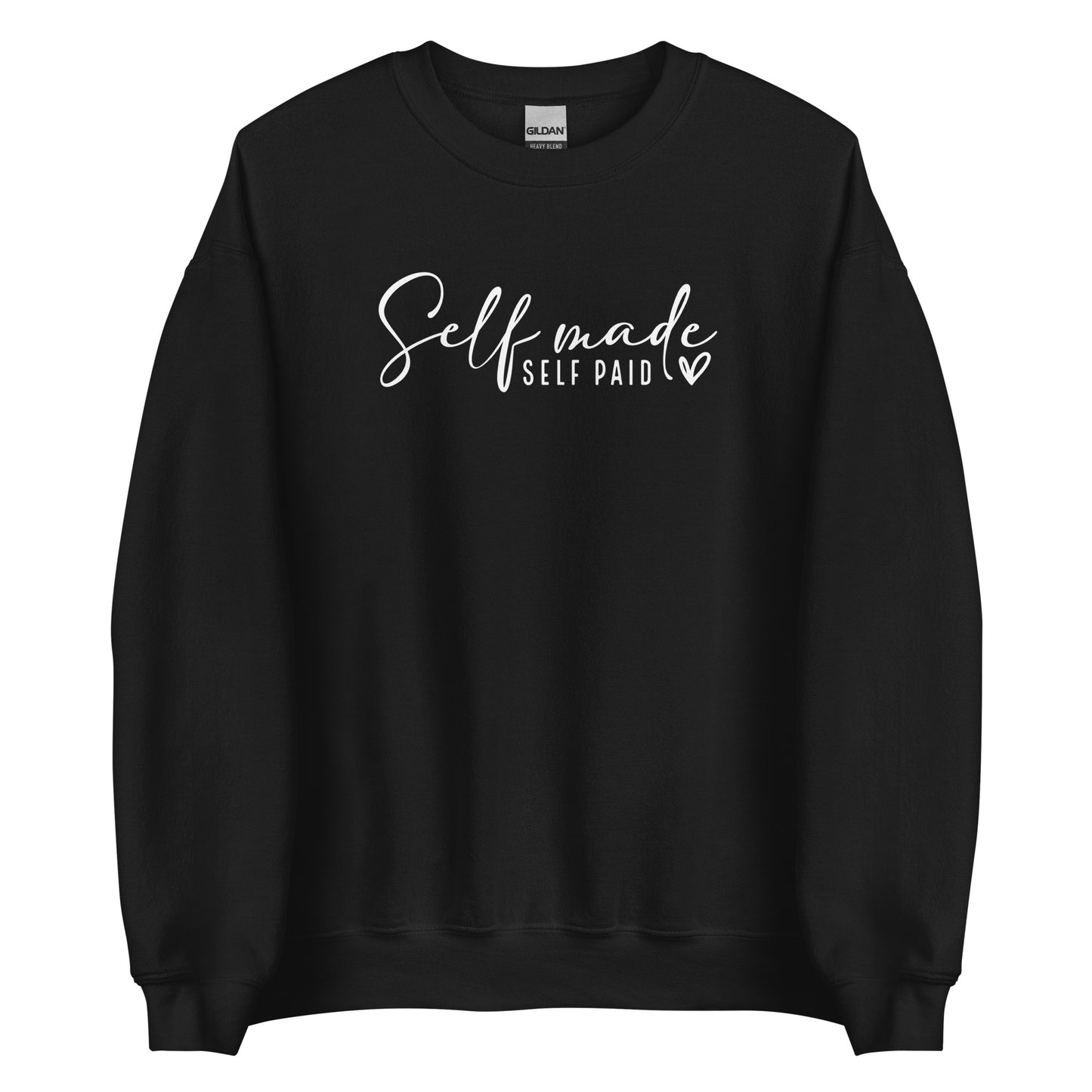 Self Made Self Paid Unisex Sweatshirt