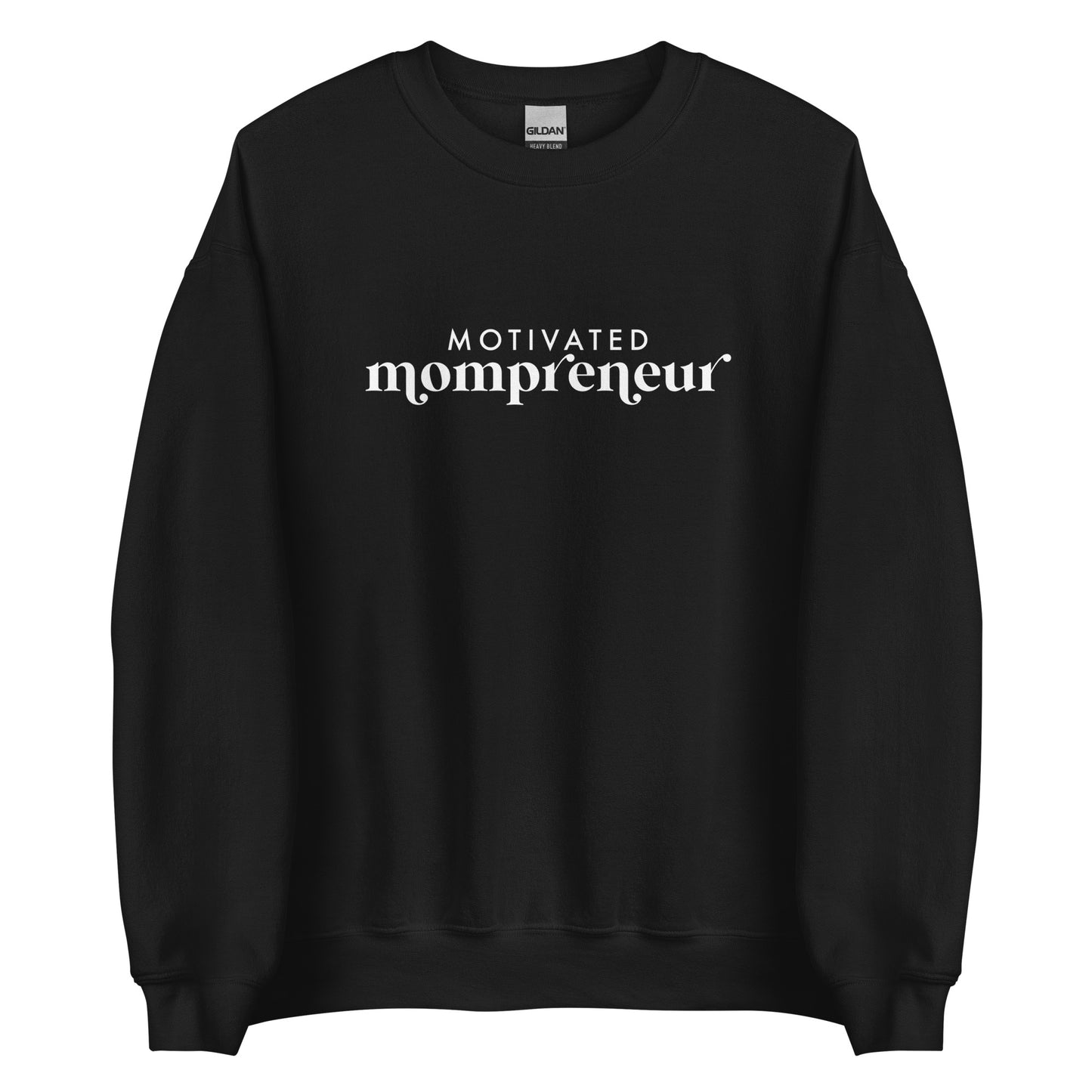 Motivated Mompreneur Unisex Sweatshirt