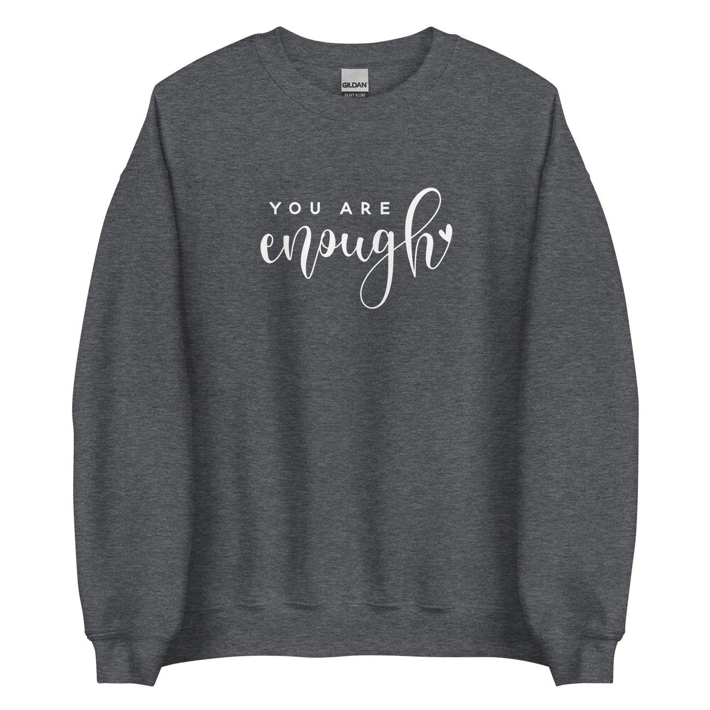 You Are Enough Unisex Sweatshirt