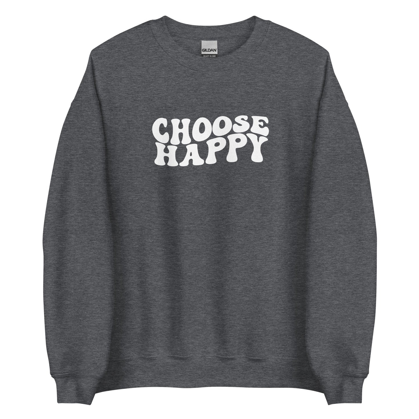 Choose Happy Unisex Sweatshirt