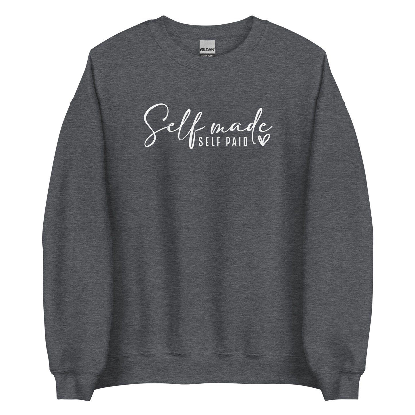 Self Made Self Paid Unisex Sweatshirt