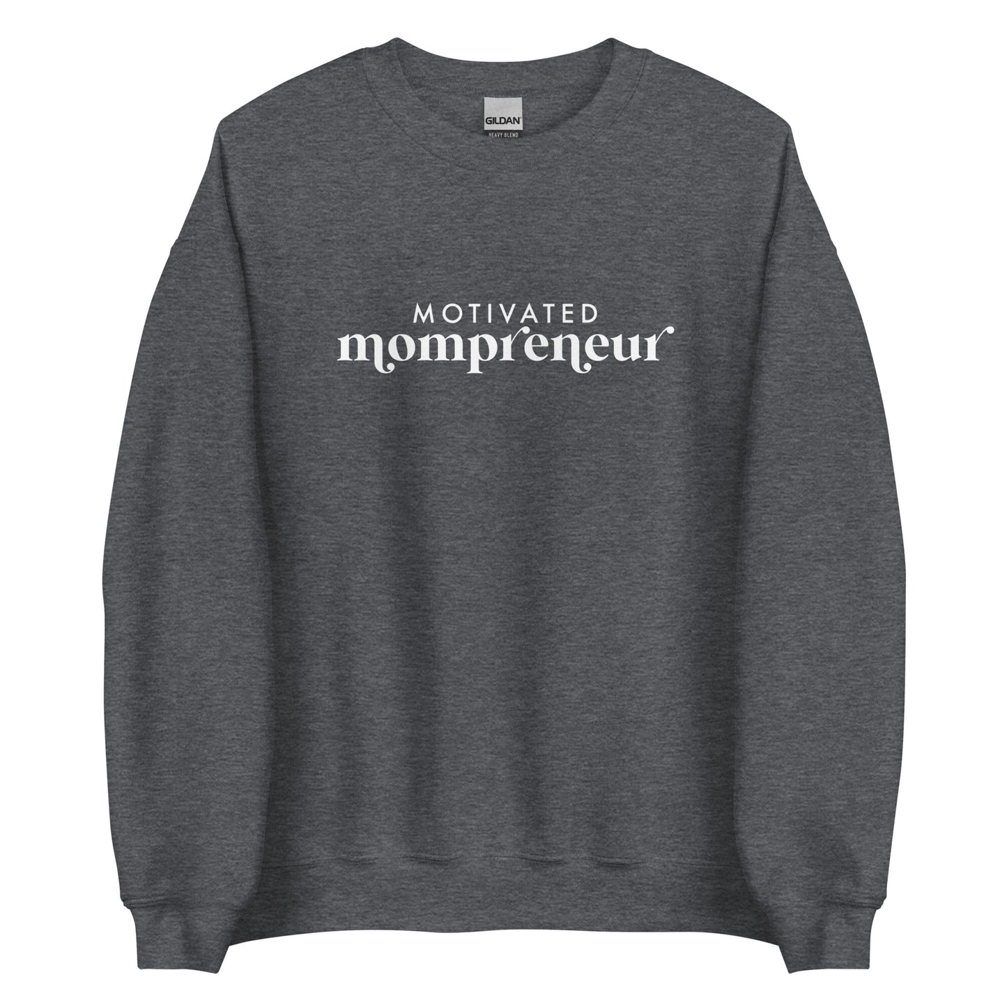 Motivated Mompreneur Unisex Sweatshirt