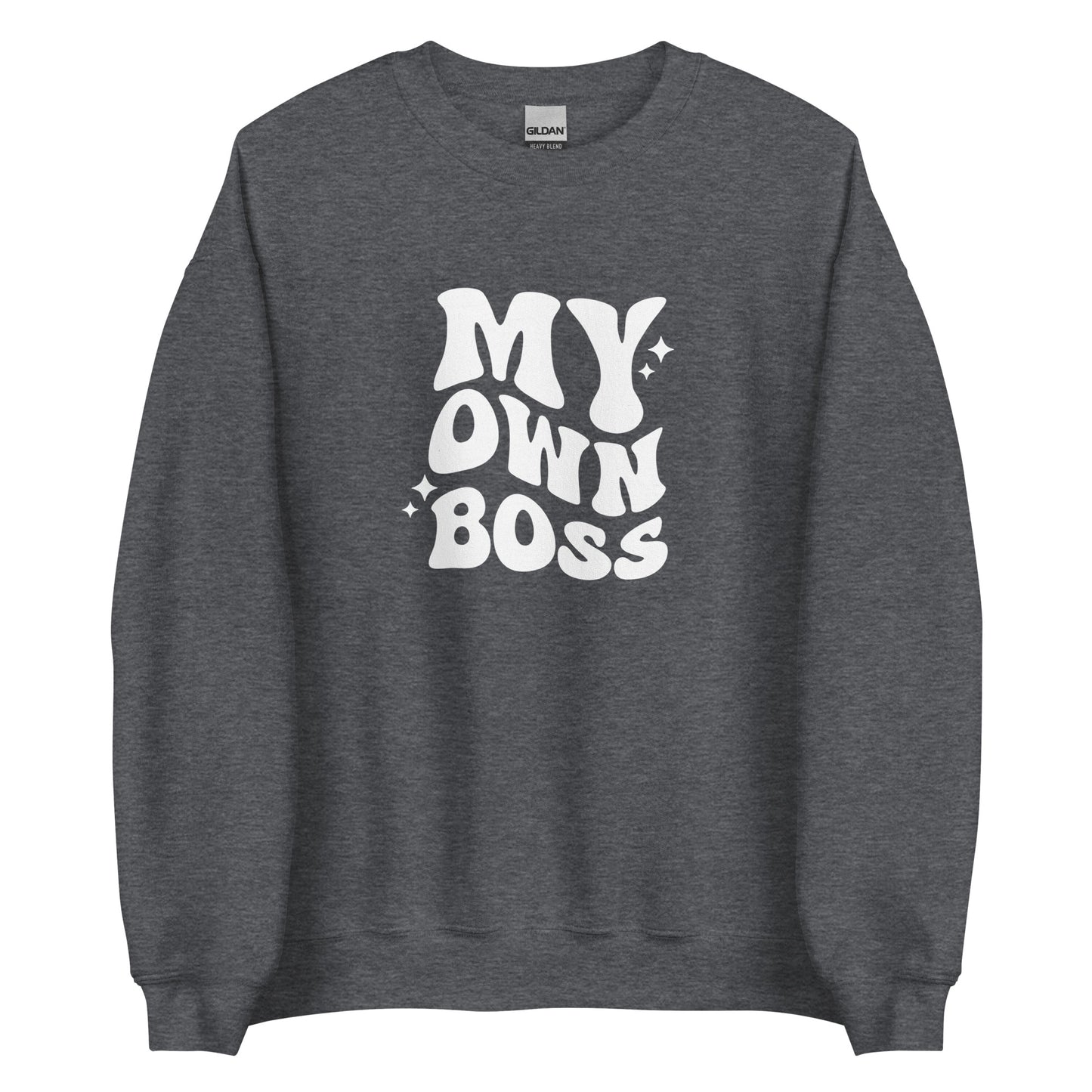 My Own Boss Unisex Sweatshirt