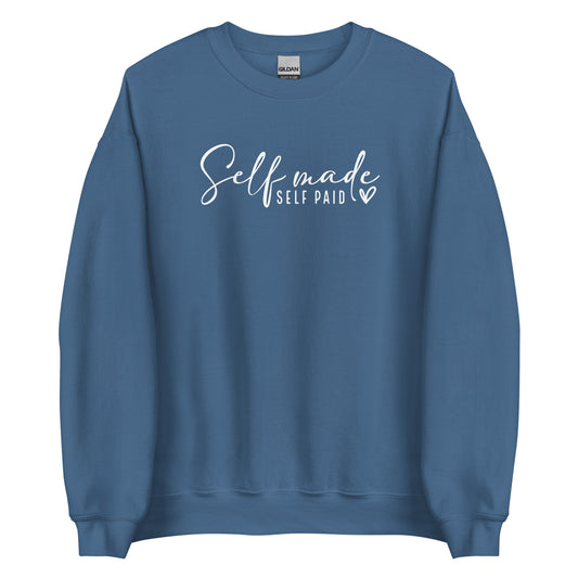 Self Made Self Paid Unisex Sweatshirt