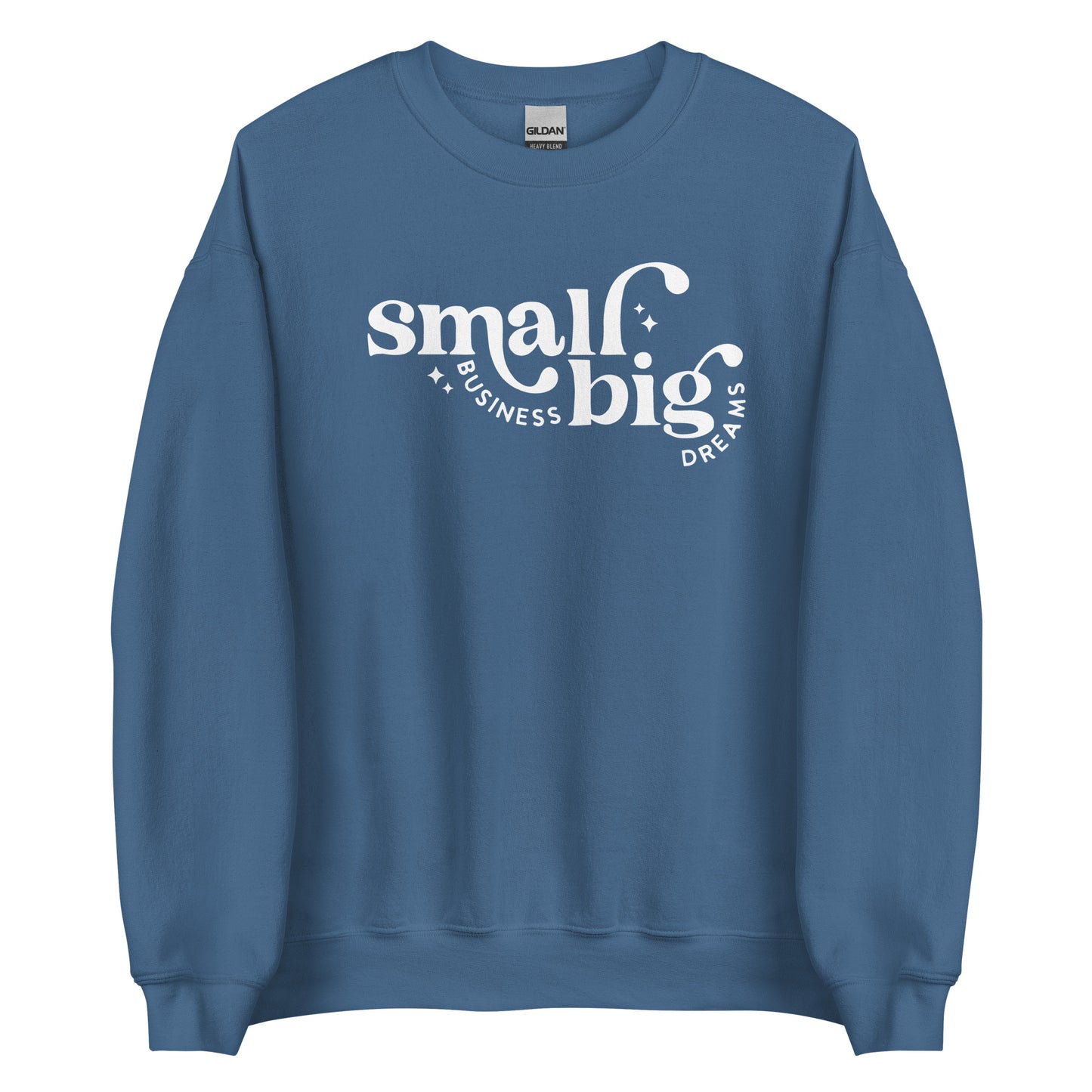 Small Business Big Dreams Unisex Sweatshirt