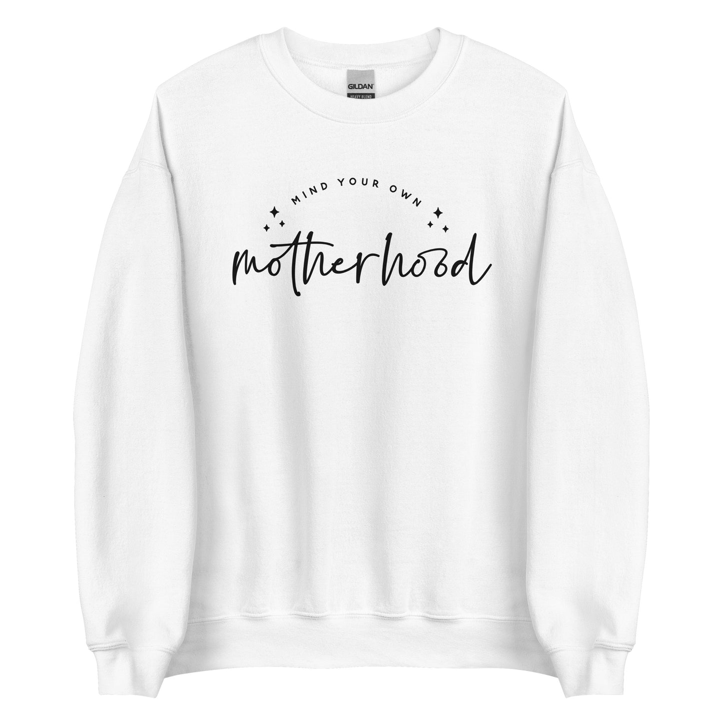 Mind Your Own Motherhood Unisex Sweatshirt