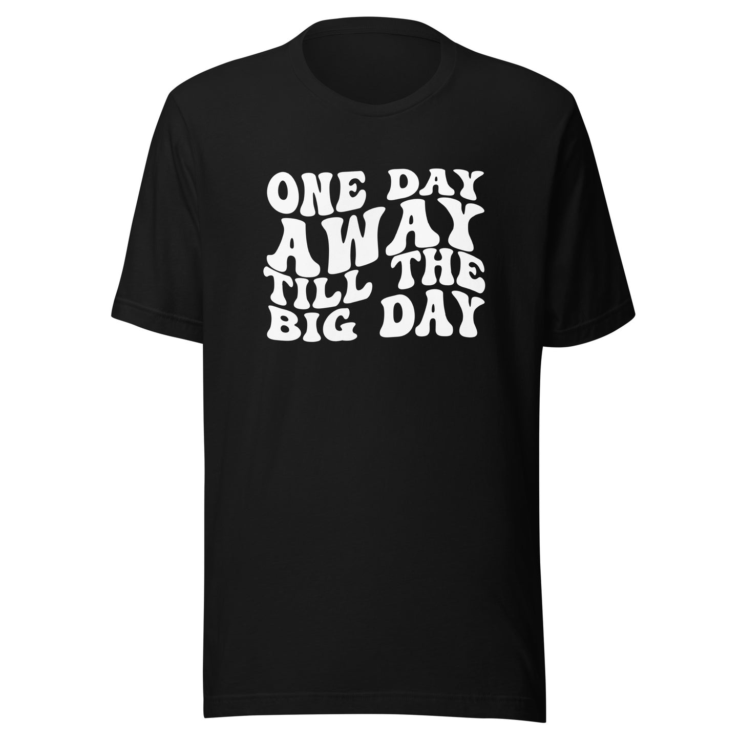 One Day Away Unisex T-Shirt