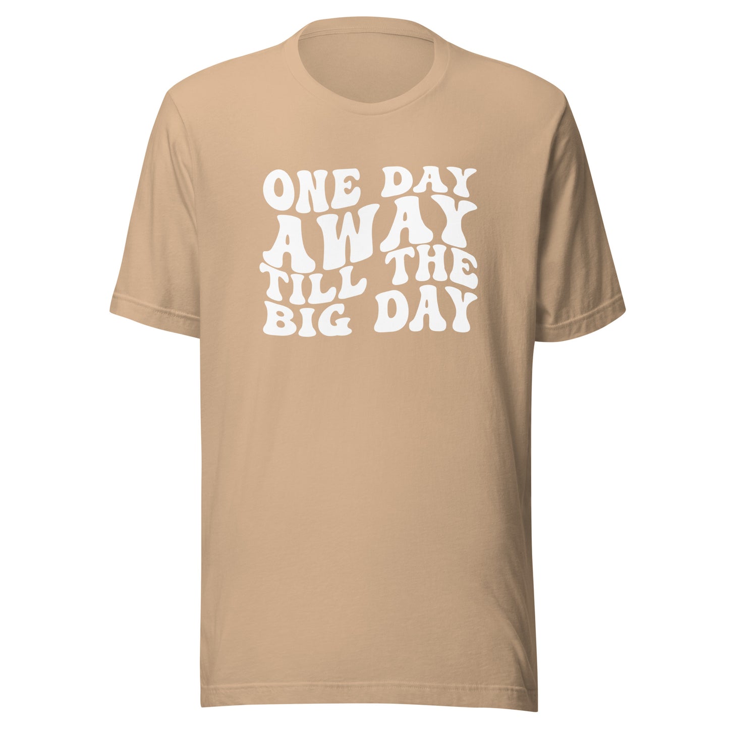 One Day Away Unisex T-Shirt