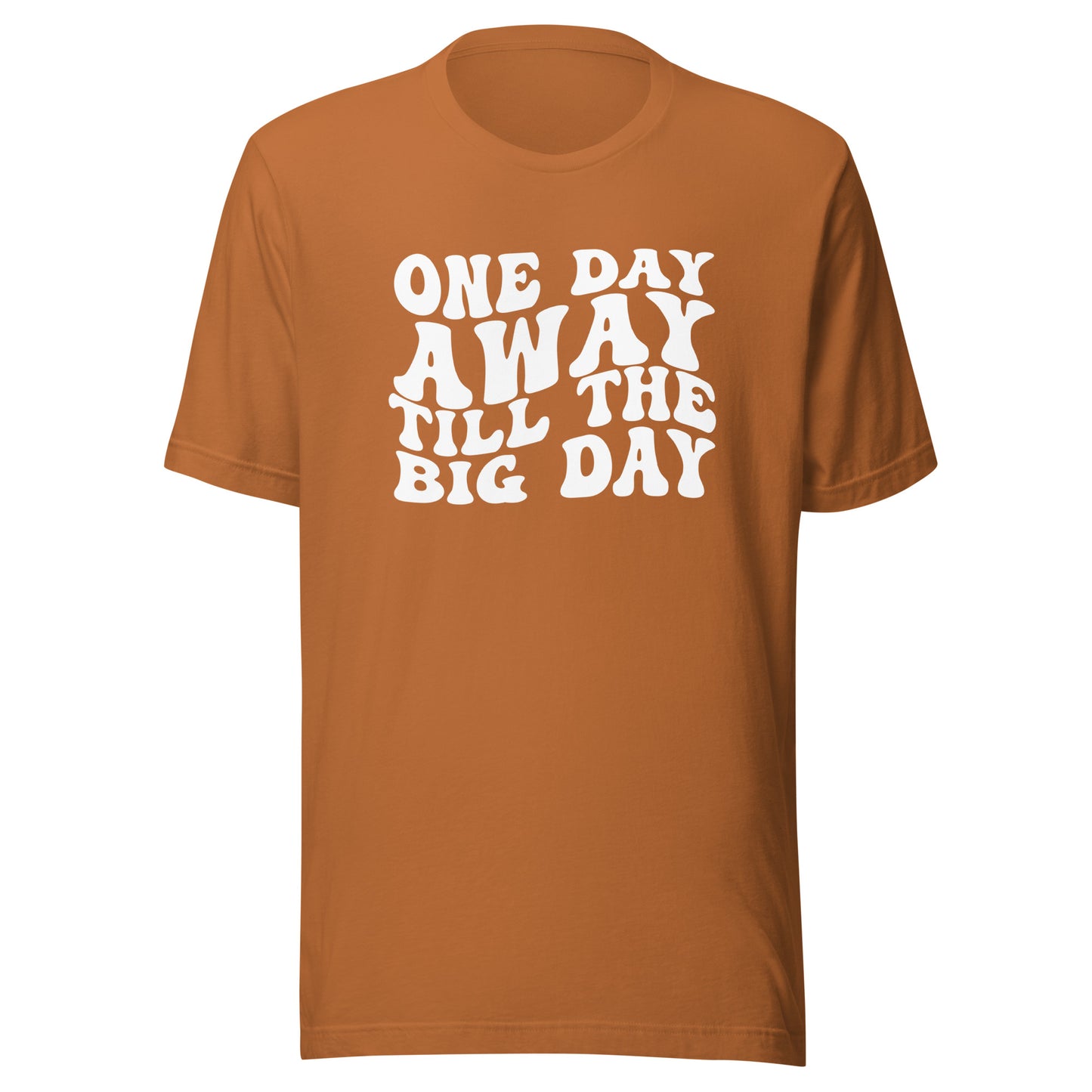 One Day Away Unisex T-Shirt